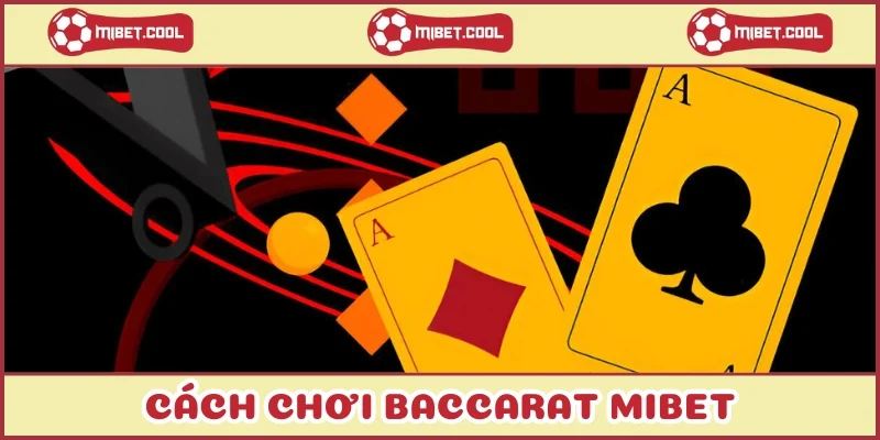 cach-choi-baccarat-mibet
