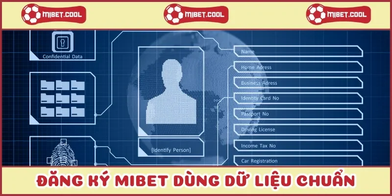 dang-ky-mibet-dung-du-lieu-chuan