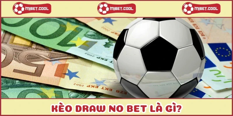 keo-draw-no-bet-la-gi