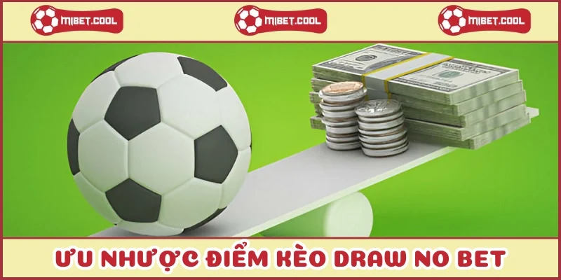 uu-nhuoc-diem-keo-draw-no-bet