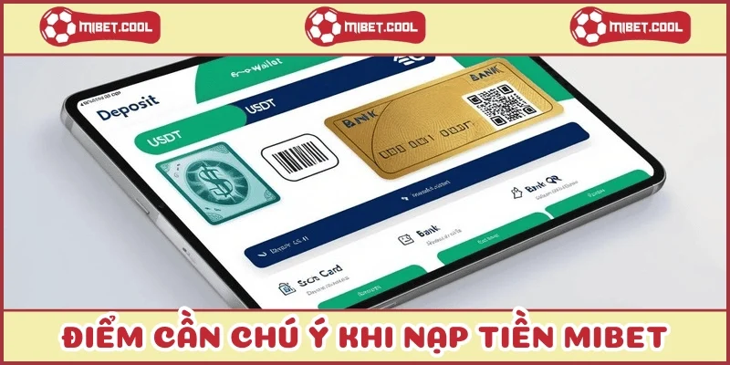 diem-can-chu-y-khi-nap-tien-mibet