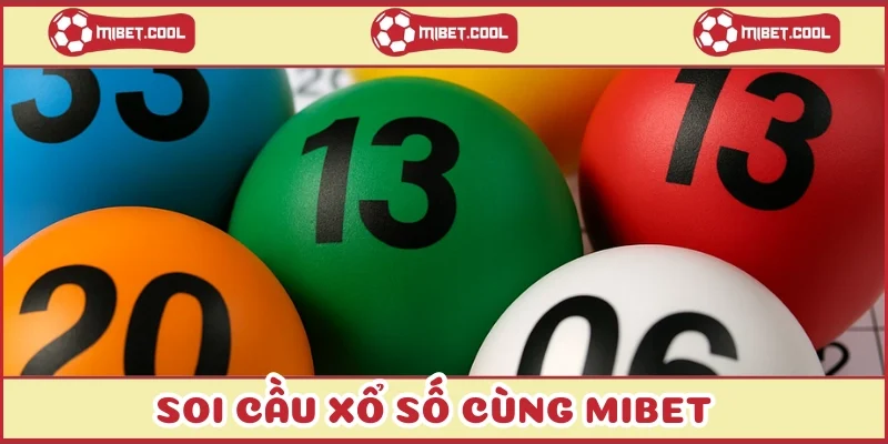 soi-cau-xo-so-cung-mibet-cach-do-so-chuan-cho-nguoi-choi