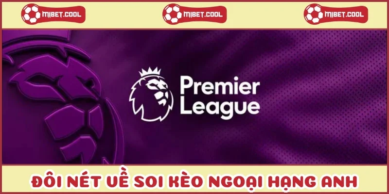 doi-net-ve-soi-keo-ngoai-hang-anh