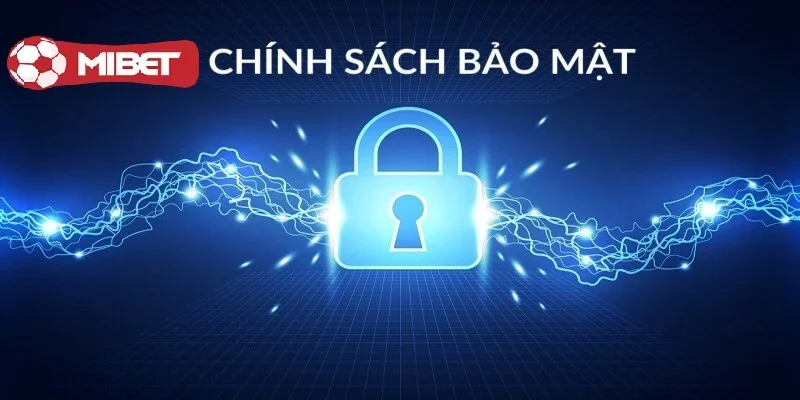 tong-quan-ve-chinh-sach-bao-mat-cua-mibet